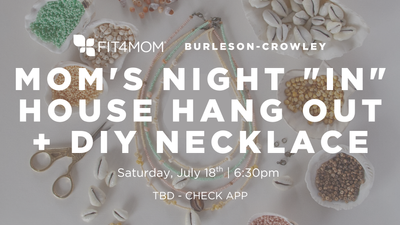 July 25th - Mom's Night In - House Hang out + DIY Necklas (1).png