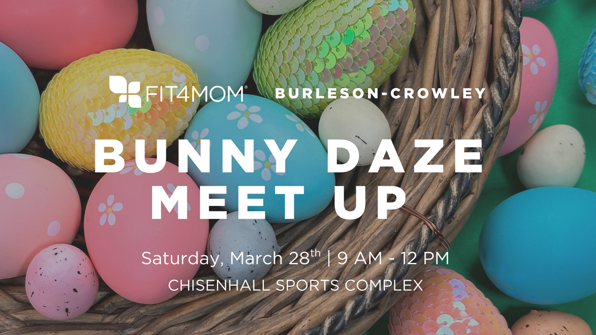 MAR 28 Burleson Event Bunny Daze Meet Up.png