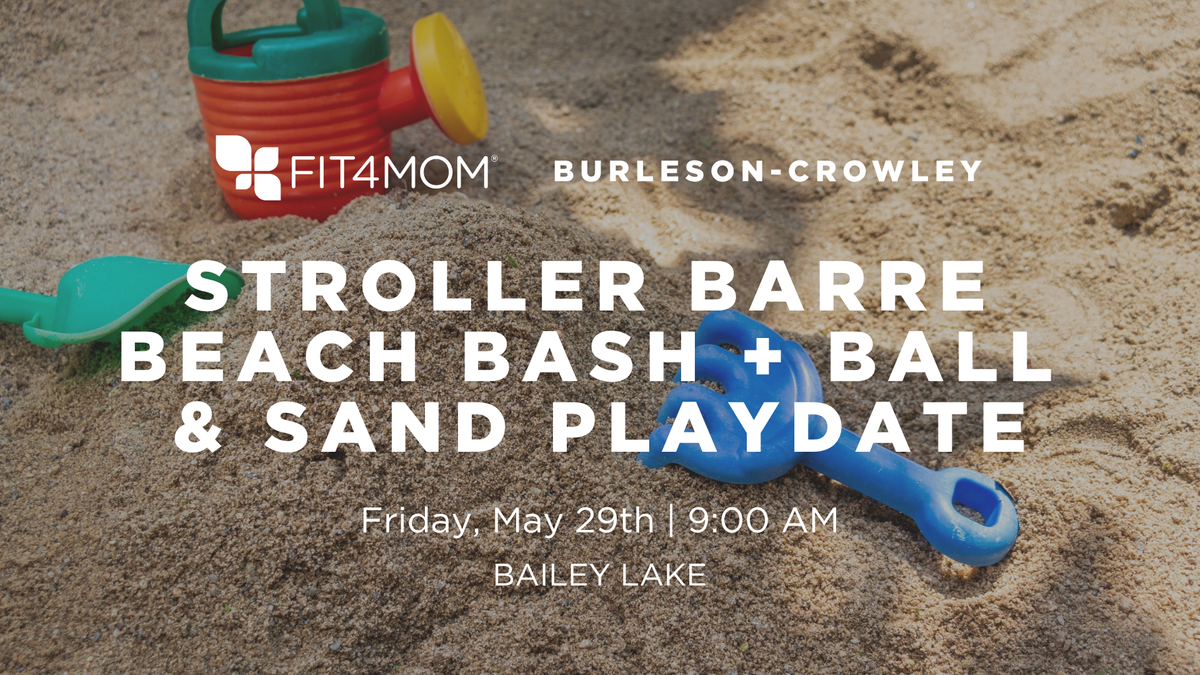 May 29th_ Stroller Barre Beach Bash + Ball & Sand Playdate.png