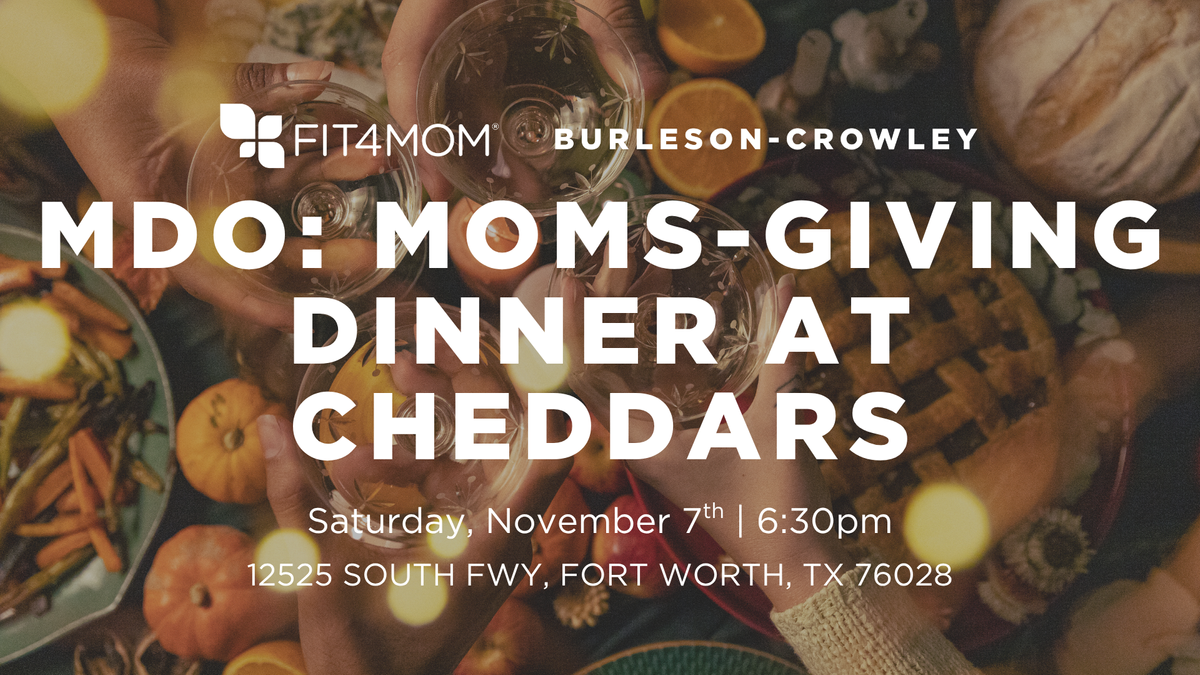 NOV 7 MDO_ Moms-giving Dinner @ Cheddars.png