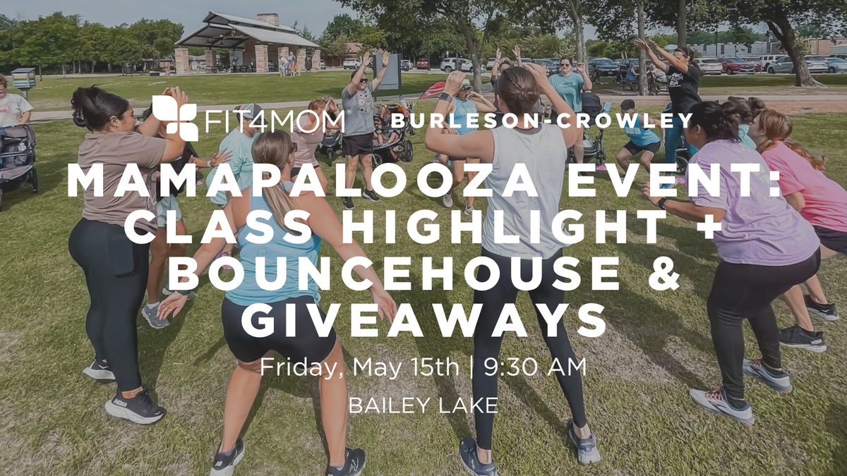 May 15th_ MamaPalooza Event_ Class Highlight + Bouncehouse & Giveaways.png