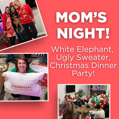 MOMS NIGHT White Elephant Ugly Sweater Christmas Dinner Party POSTDec 8 2023.png