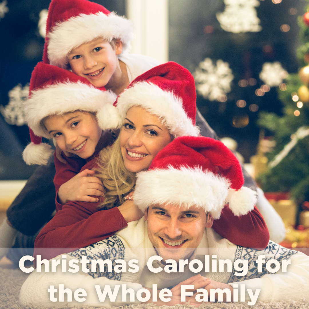 Christmas Caroling for the Whole Family POST Dec 19.png