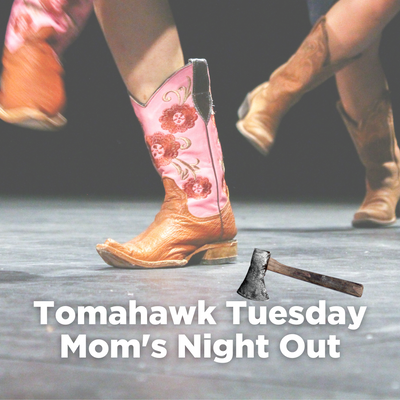 Tomahawk Tuesday Mom's Night Out POST.png