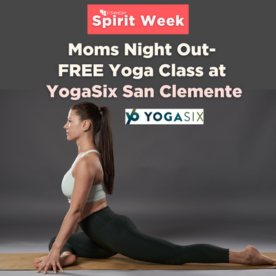 SPIRIT WEEK Moms Night Out- FREE Yoga Class at Yoga Six San Clemente POST Aug 25 2023.png