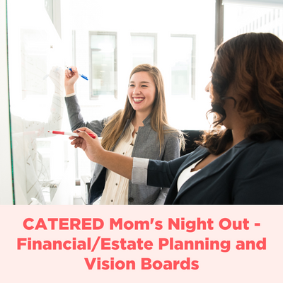 CATERED Mom's Night Out - FinancialEstate Planning and Vision Boards POST Jan 20.png