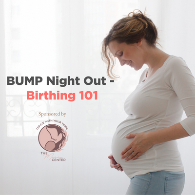 BUMP Night Out- Birthing 101 POST April 20, 2023.png