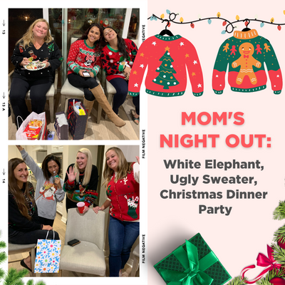 MOM'S NIGHT OUT - White Elephant, Ugly Sweater, Christmas Dinner Party POST Dec 15.png