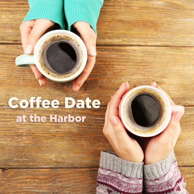Coffee Date at the Harbor POST NOV 14.png