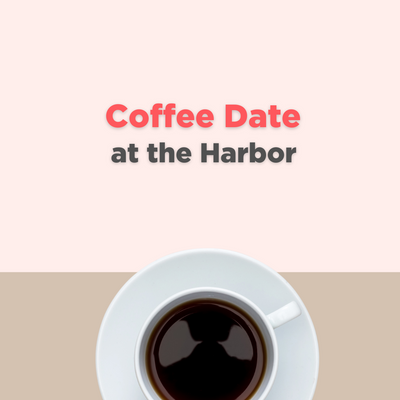 Coffee Date at the Harbor POST Dec 5.png
