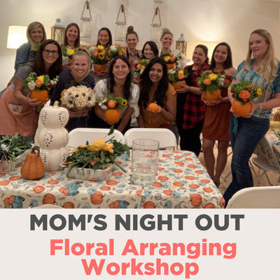 MOMS NIGHT OUT Floral Arranging Workshop POST Sept 21 2023.png
