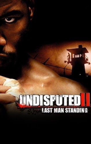 Episode 41 - Undisputed II: Last Man Standing
