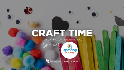 MAY 9 Craft Time sponsored by Lightbridge Academy.png