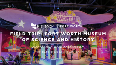 APR 22 Fort Worth Museum Science and History.png