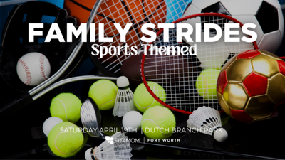 April 19 FAMILY STRIDES Sports Theme.png