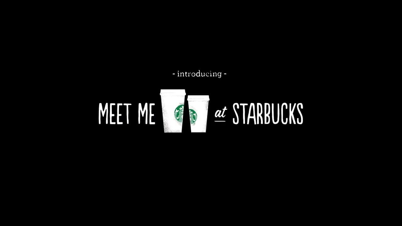 MEET ME AT STARBUCKS