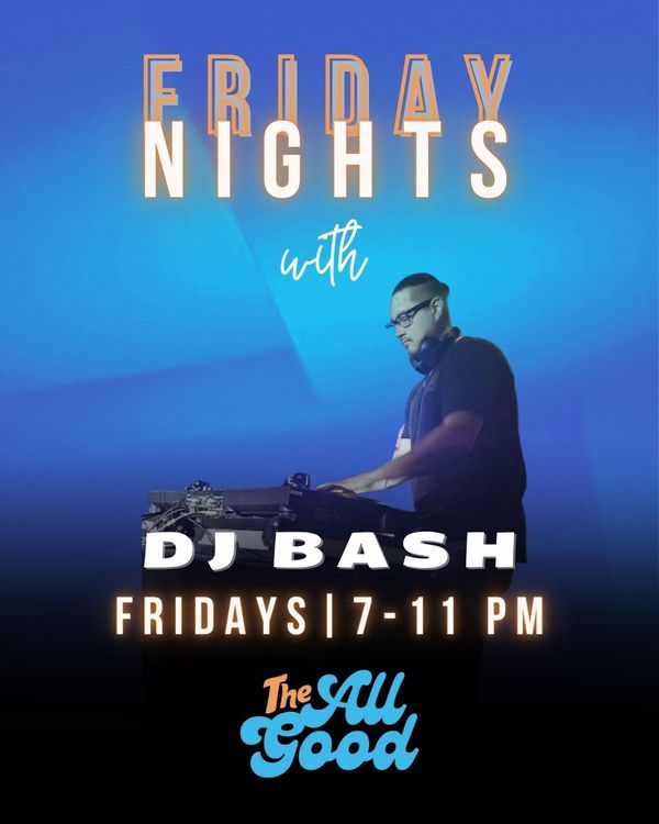 Fridays w DJ Bash (Instagram Post (45)).jpg