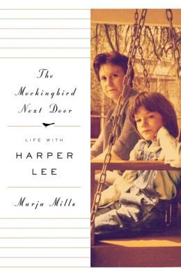 The Mockingbird Next Door - Life with Harper Lee by Marja Mills.JPG