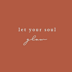 Let your soul glow