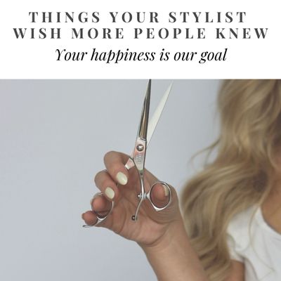 _Things Your Stylist Wish You Knew.jpeg