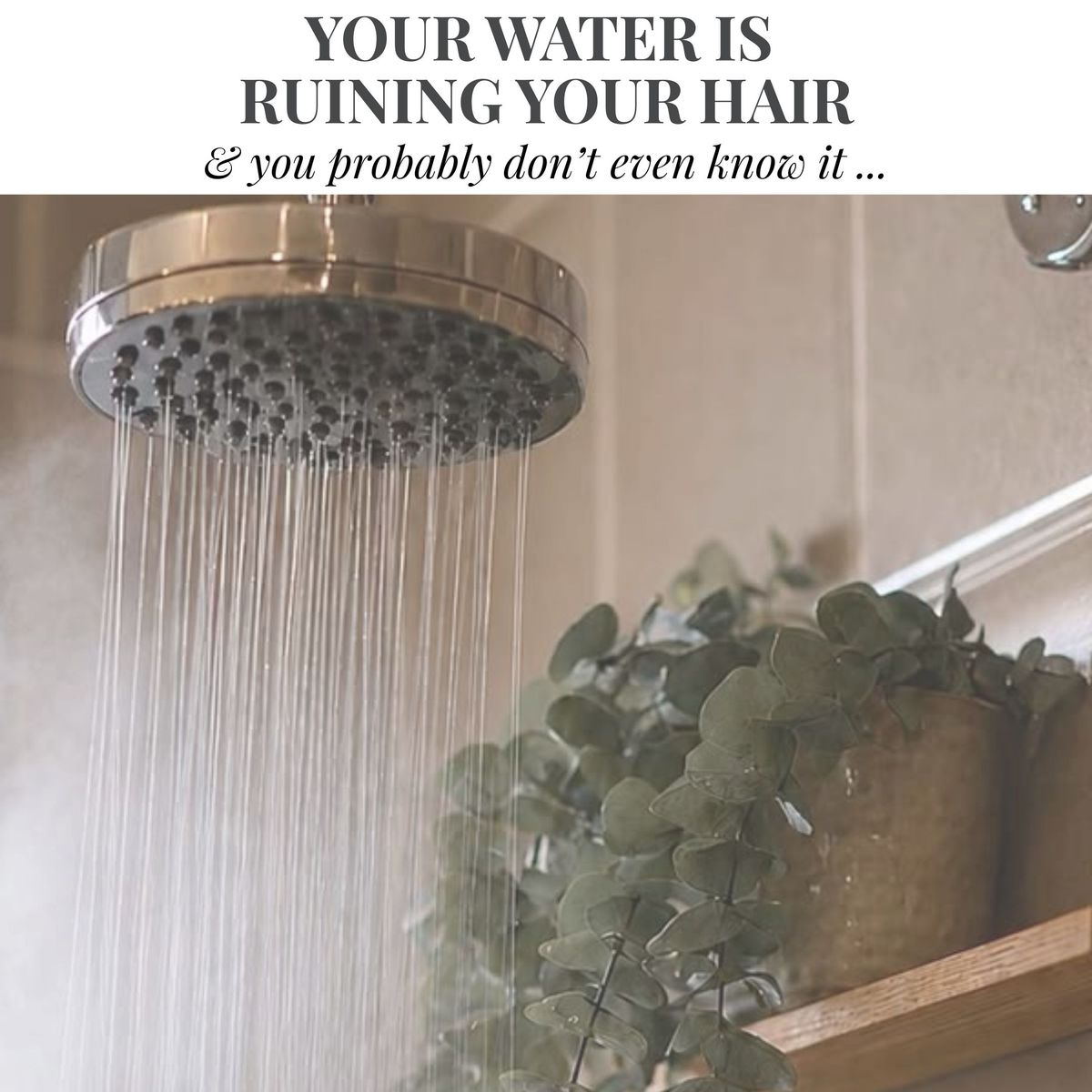 Your water is ruining your hair