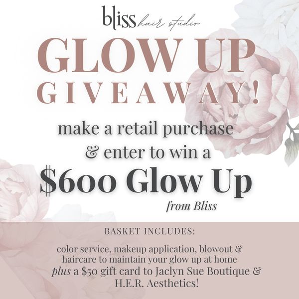 Glow Up Giveaway at Bliss Hair Studio.jpg