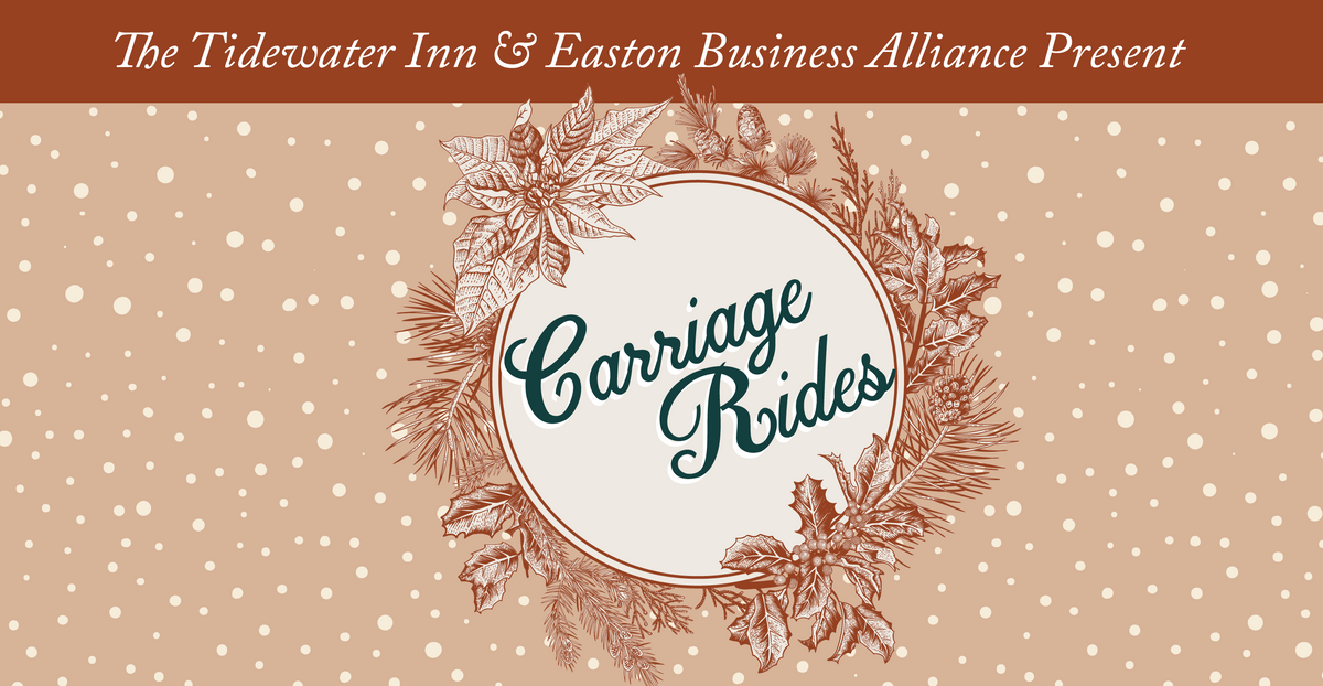 Tidewater Inn holiday carriage rides in downtown Easton. Holiday Carriage Rides