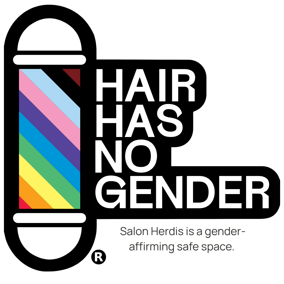 Hair Has No Gender. Salon Herdis is a gender-affirming safe space.