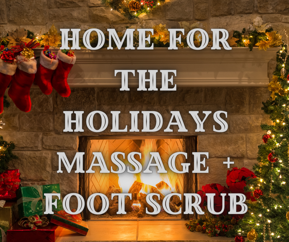 Home for the HOlidays Massage + Foot Scrub.png