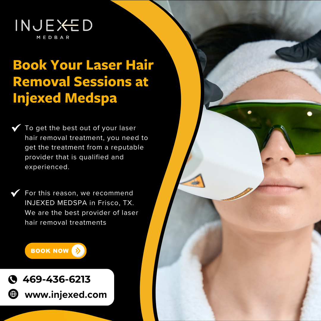 Book Your Laser Hair Removal Sessions at Injexed Medspa