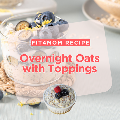 FIT4MOM RECIPE - Overnight Oats with Toppings.png