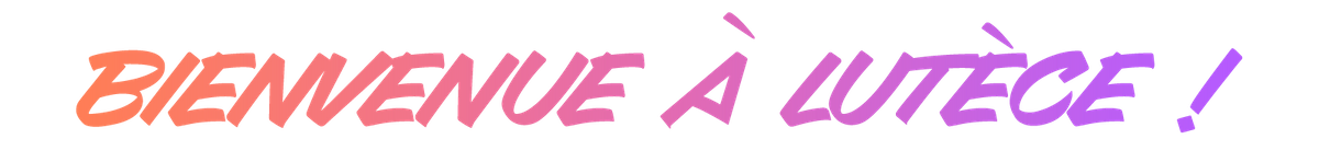 titre bienvenue a lutece.png