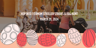 Hop into FIT4MOM Easter Stroller Strides & Egg Hunt.png