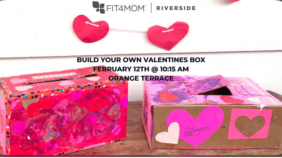 BUILD YOUR OWN VALENTINES BOX FEBRUARY 12TH @ 1015 AM ORANGE TERRACE.jpg