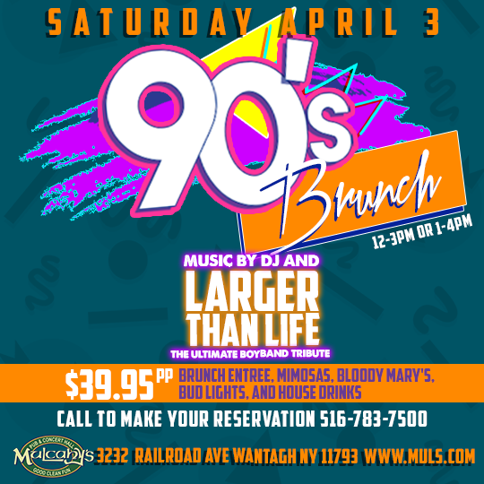 90s Brunch W  Larger Than Life