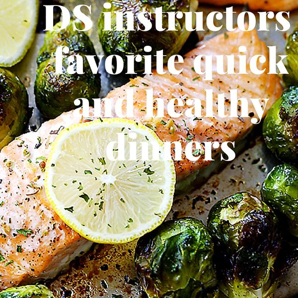 DS instructors favorite quickand healthy dinners.jpg