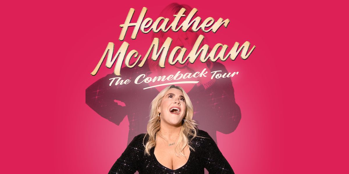 Heather McMahan The Comeback Tour