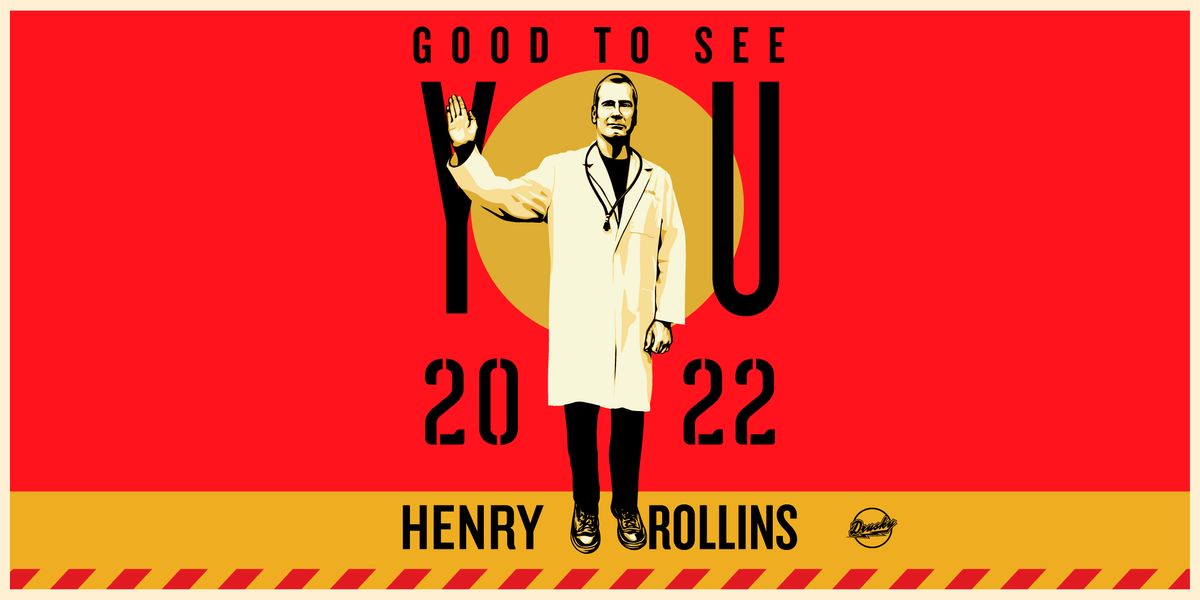 Henry Rollins - Good to See You 2022