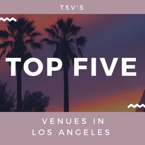 Blog Cover with sunset and palm trees for TSV's Top Five Venues in Los Angeles