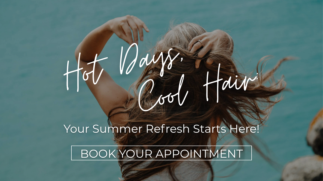 HOT DAYS, COOL HAIR