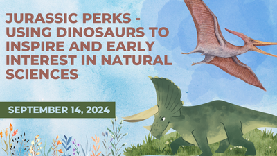 Jurassic Perks - Using Dinosaurs to Inspire and Early Interest in Natural Sciences.png