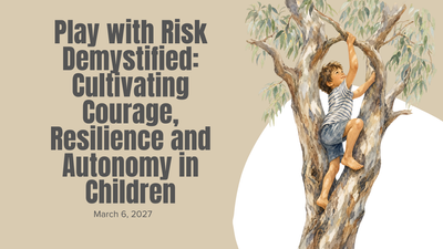 Play with Risk Demystified Cultivating Courage, Resilience and Autonomy in Children Thumb.png