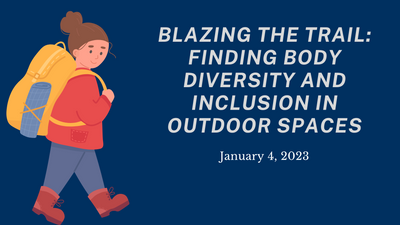 Blazing the Trail Finding Body Diversity and Inclusion in Outdoor Spaces.png