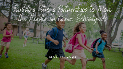 Building Strong Partnerships to Move the Needle on Green Schoolyards.png