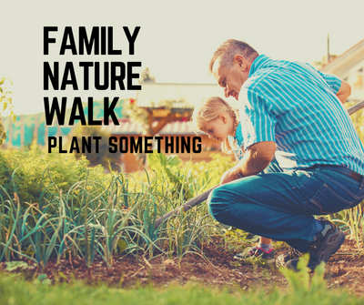 Family Nature Walk_ Plant Something.png