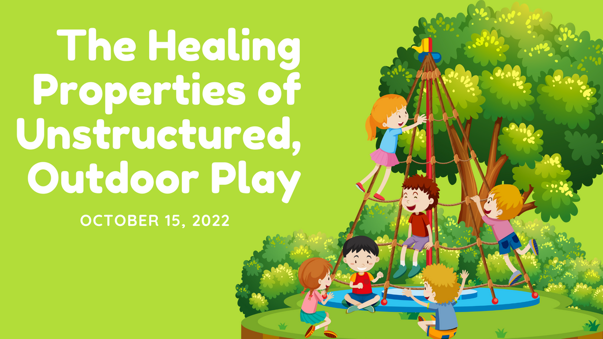 The healing properties of unstructured, outdoor play .png