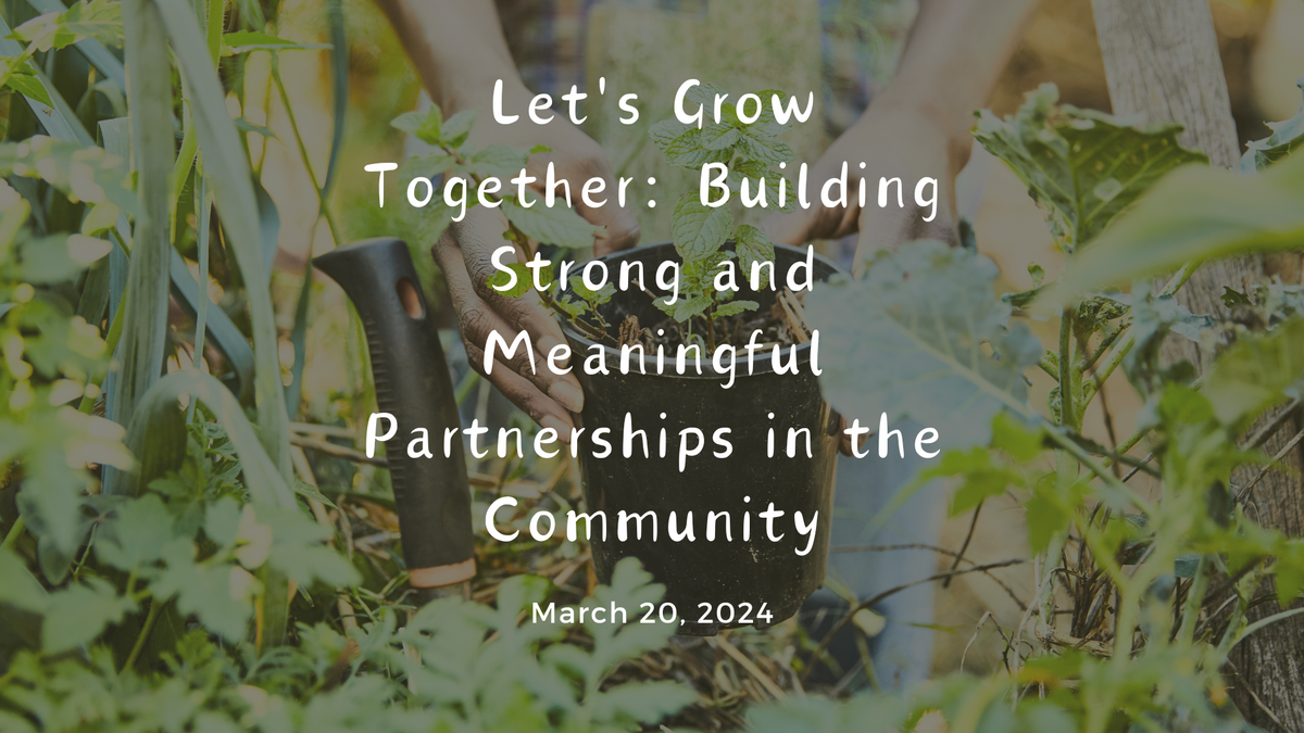 Let's Grow Together Building Strong and Meaningful Partnerships in the Community.png