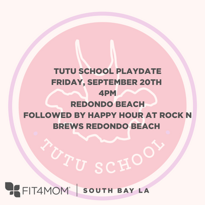 TUTU SCHOOL PLAYDATE FRIDAY, SEPTEMBER 20TH 4PM REDONDO BEACH FOLLOWED BY HAPPY HOUR AT ROCK N BREWS REDONDO BEACH.png