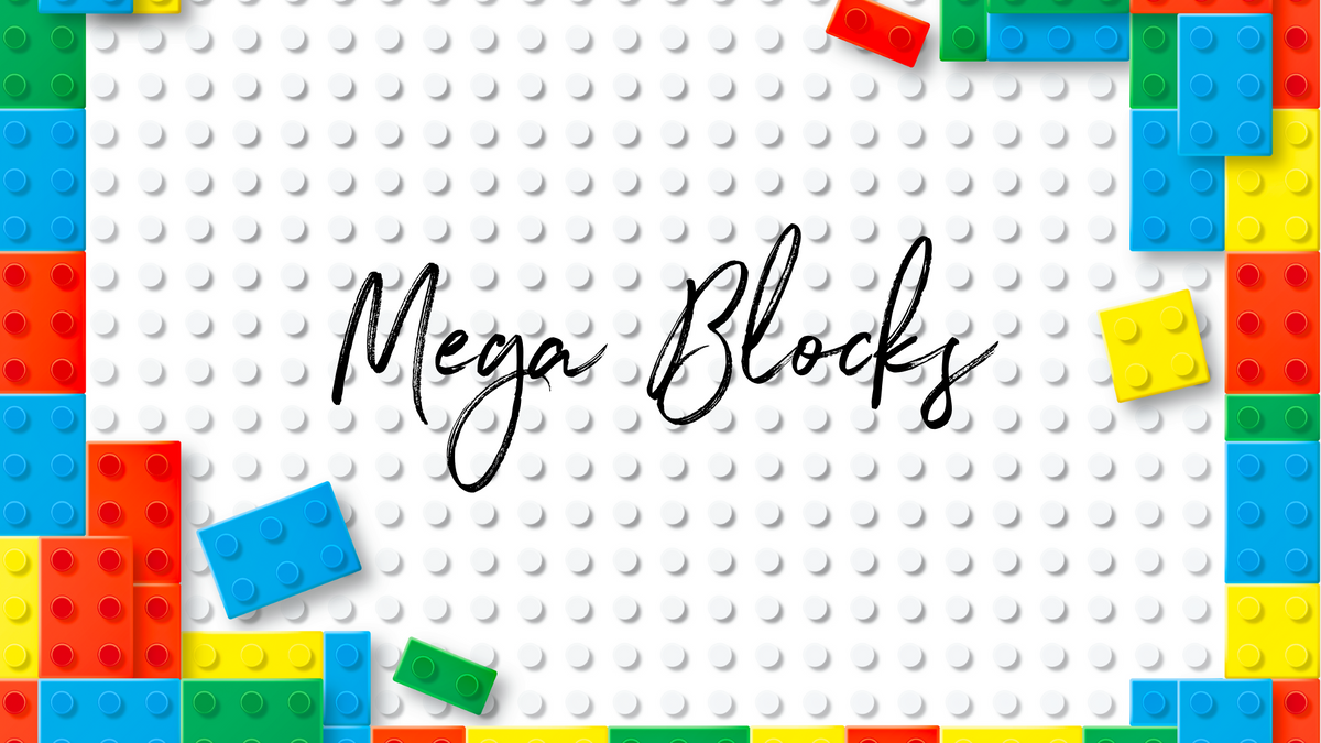 Fun with Mega Blocks