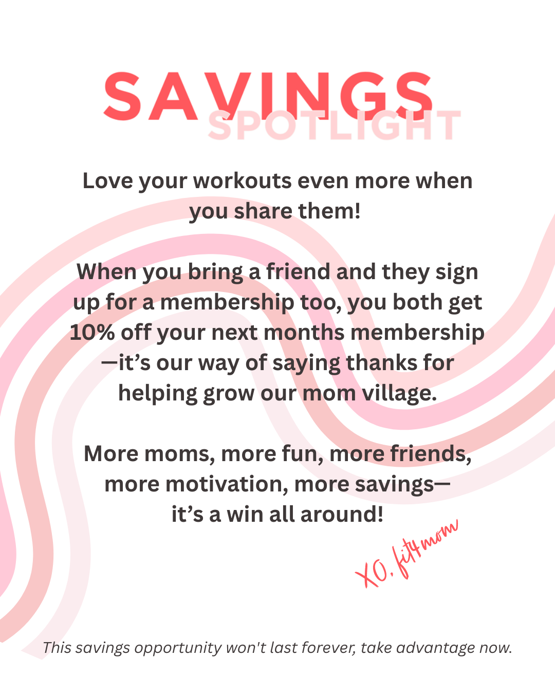 JOINING FEES WAIVED Join us this spring and we will waive your joining fee as well! REFERRAL REDUCERS Love your workouts even more when you share them! When you bring a friend and they sign up for (1).png